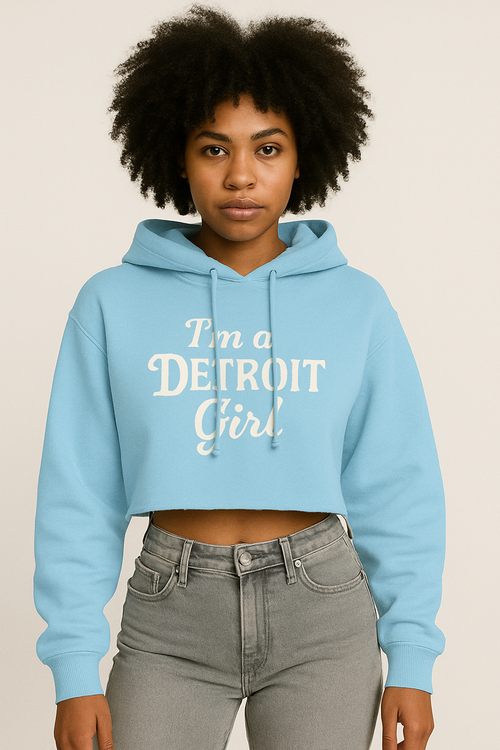 I'm a Detroit Girl Cropped Hoodie
