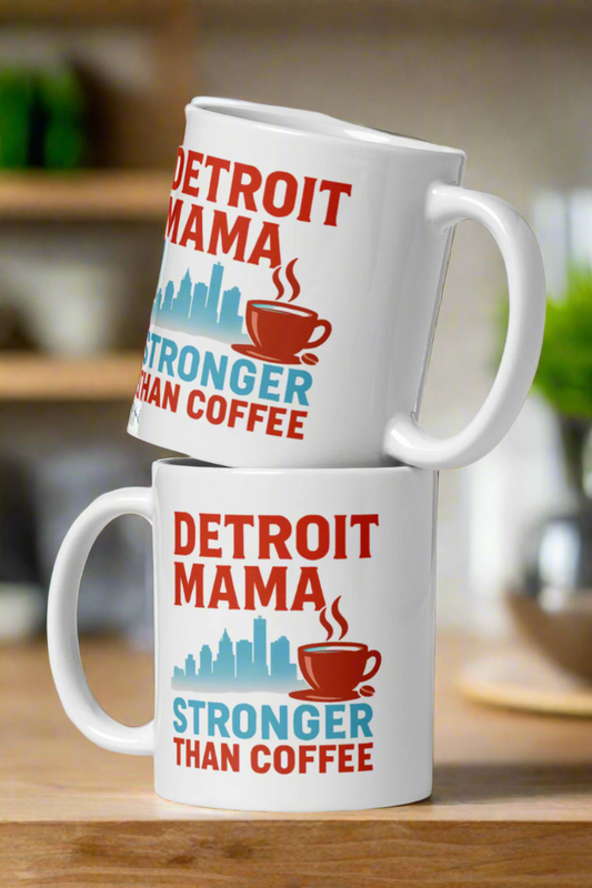 Detroit Mama Stronger Than Coffee - White glossy mug