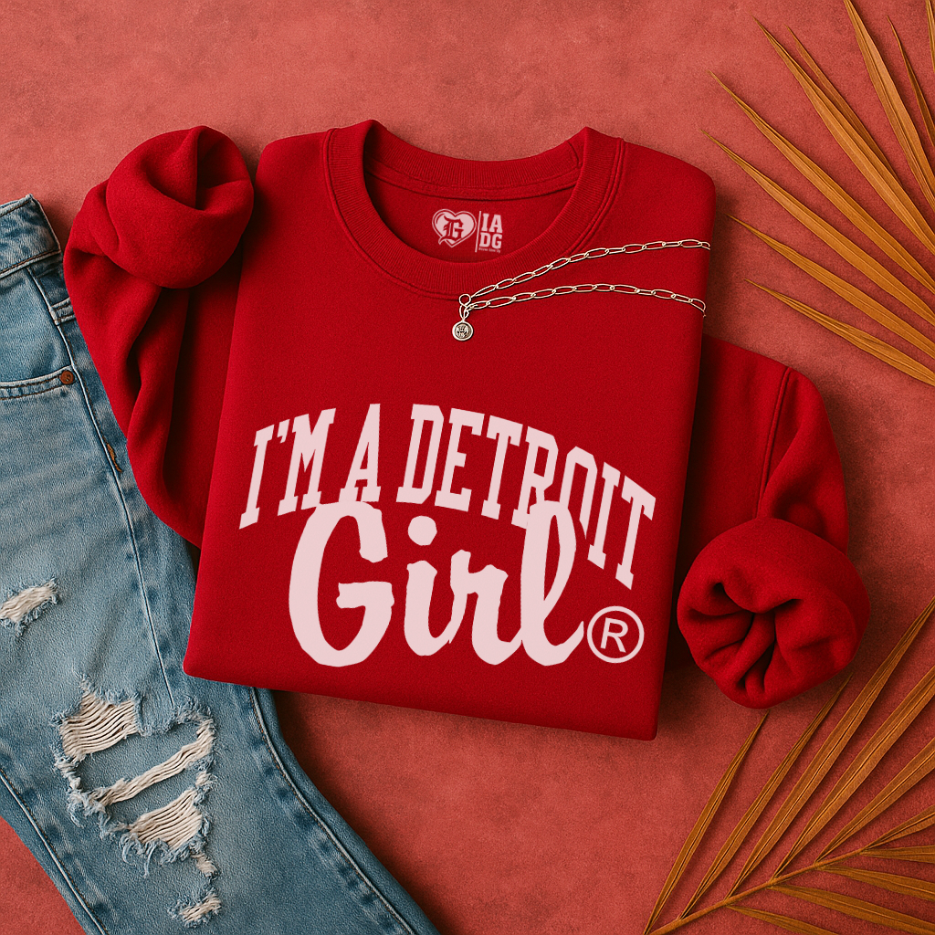 I'm a Detroit Girl Sweatshirt (Cardinal)