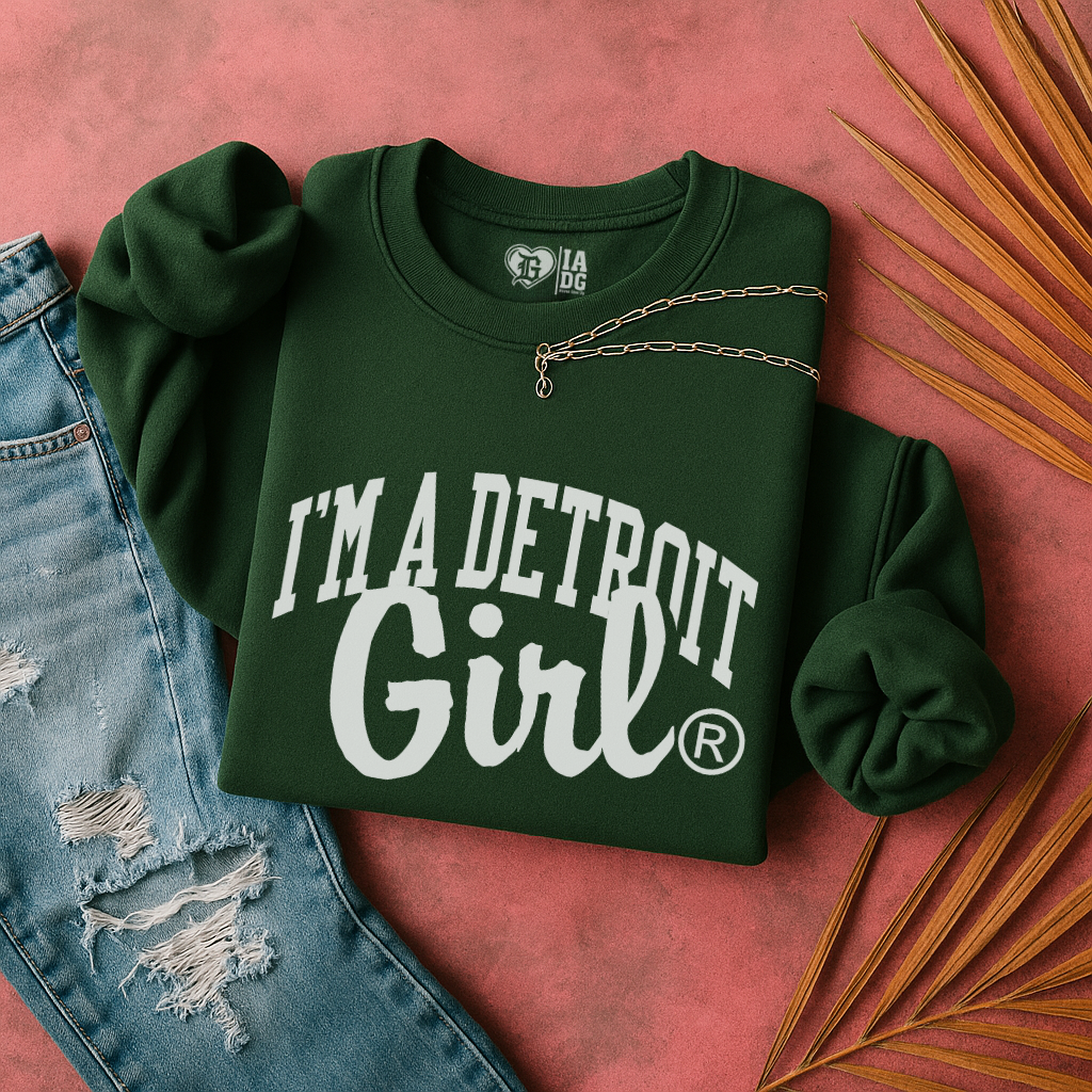 I'm a Detroit Girl Sweatshirt (Forest)