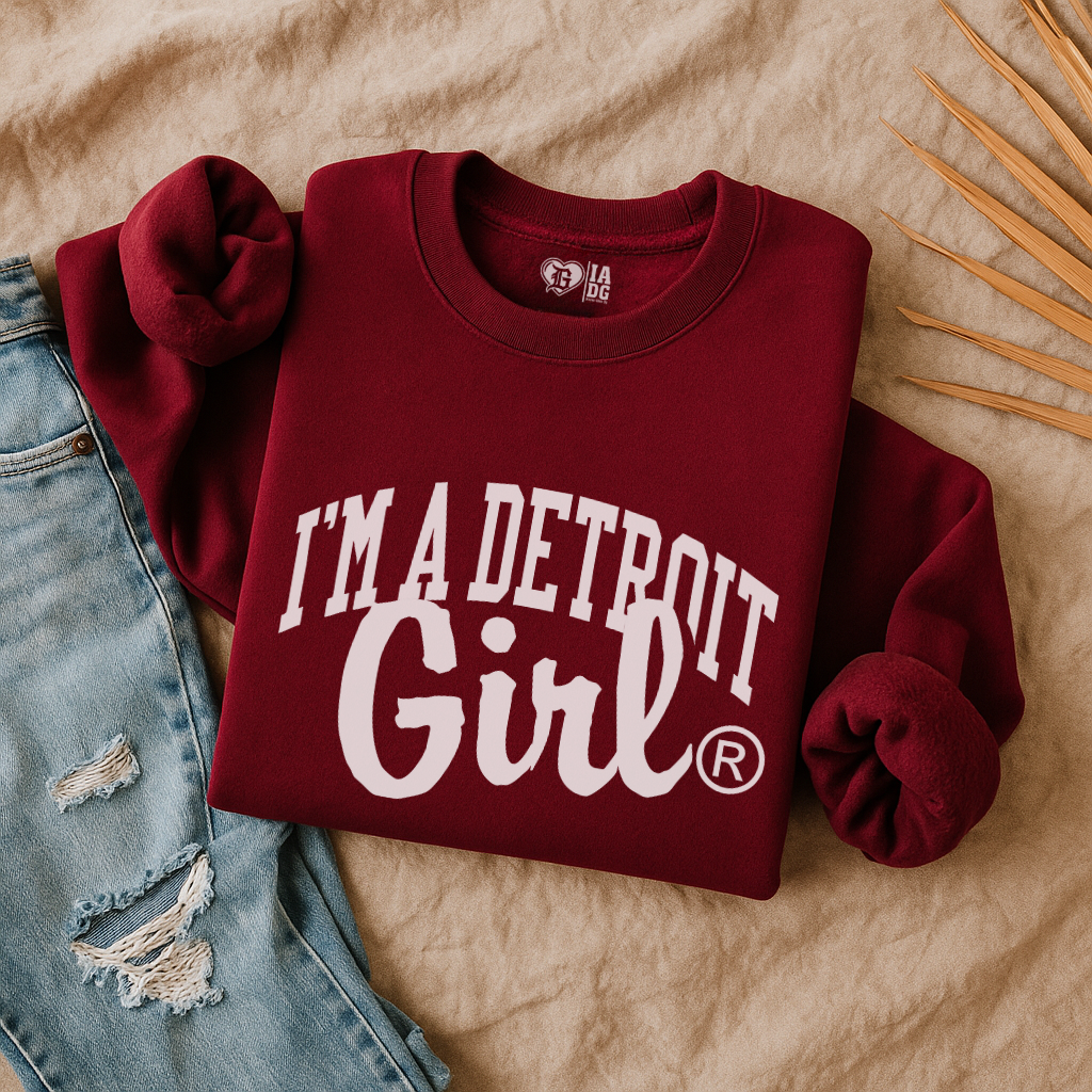 I'm a Detroit Girl Sweatshirt (Maroon)