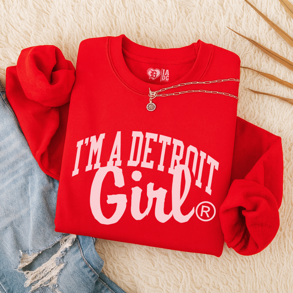 I'm a Detroit Girl Sweatshirt (Red)